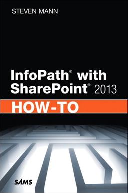InfoPath with SharePoint 2013 How-To  9780672336942 Front Cover