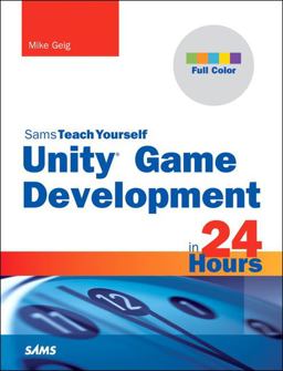 Unity Game Development in 24 Hours Sams Teach Yourself  9780672336966 Front Cover