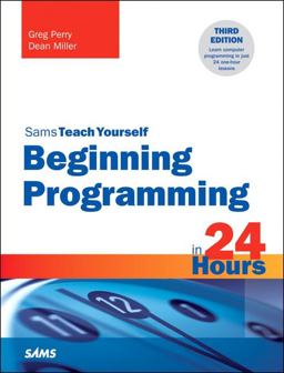 Beginning Programming in 24 Hours, Sams Teach Yourself 3rd 9780672337000 Front Cover