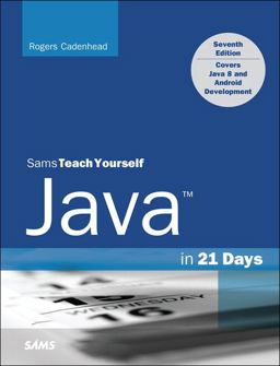Java in 21 Days, Sams Teach Yourself (Covering Java 8) 7th 9780672337109 Front Cover