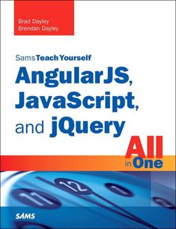 AngularJS, JavaScript, and JQuery All in One, Sams Teach Yourself  9780672337420 Front Cover