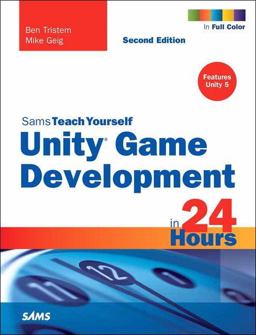 Unity Game Development in 24 Hours, Sams Teach Yourself 2nd 9780672337512 Front Cover