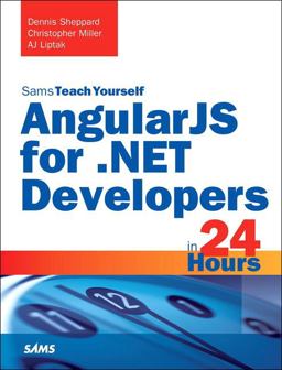 Sams Teach Yourself AngularJS for . NET Developers in 24 Hours