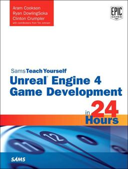 Unreal Engine 4 Game Development in 24 Hours, Sams Teach Yourself  9780672337628 Front Cover