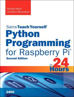 Python Programming for Raspberry Pi, Sams Teach Yourself in 24 Hours 2nd 9780672337642 Front Cover