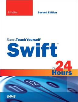 Swift in 24 Hours, Sams Teach Yourself 2nd 9780672337659 Front Cover