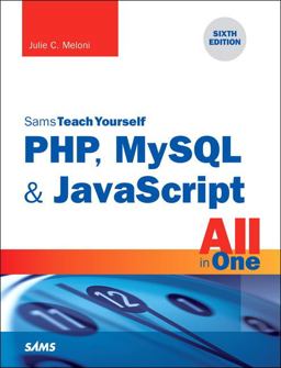 PHP, MySQL and JavaScript All in One, Sams Teach Yourself 6th 9780672337703 Front Cover