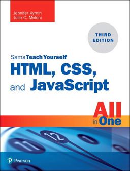 HTML, CSS, and JavaScript All in One Covering HTML5, CSS3, and ES6, Sams Teach Yourself 3rd 9780672338083 Front Cover