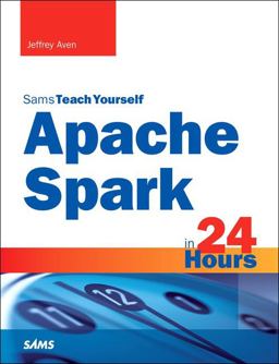 Apache Spark in 24 Hours, Sams Teach Yourself  9780672338519 Front Cover