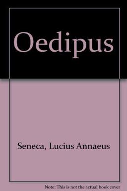 Lucius Annaeus Seneca: Oedipus