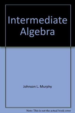 Intermediate Algebra Intermediate Algebra