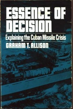 Essence of Decision Explaining the Cuban Missile Crisis  9780673394125 Front Cover