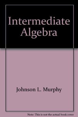 Intermediate Algebra Intermediate Algebra