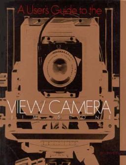 A User's Guide to the View Camera