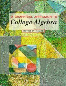 A Graphical Approach to College Algebra and Trigonometry