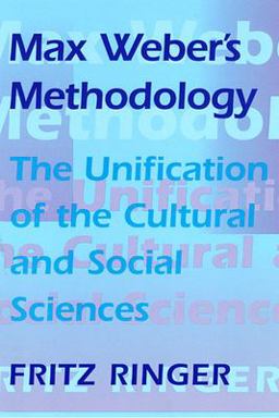 Max Weber's Methodology The Unification of the Cultural and Social Sciences  9780674001831 Front Cover