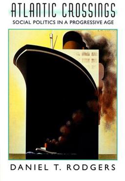 Atlantic Crossings Social Politics in a Progressive Age  9780674002012 Front Cover
