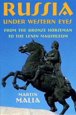 Russia under Western Eyes From the Bronze Horseman to the Lenin Mausoleum  9780674002104 Front Cover