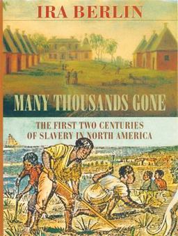 Many Thousands Gone The First Two Centuries of Slavery in North America  9780674002111 Front Cover
