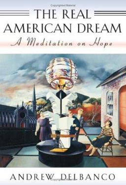 Real American Dream A Meditation on Hope  9780674003835 Front Cover