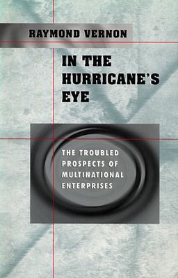 In the Hurricane's Eye The Troubled Prospects of Multinational Enterprises  9780674004245 Front Cover