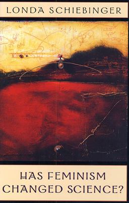 Has Feminism Changed Science?  9780674005440 Front Cover