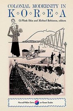 Colonial Modernity in Korea  9780674005945 Front Cover