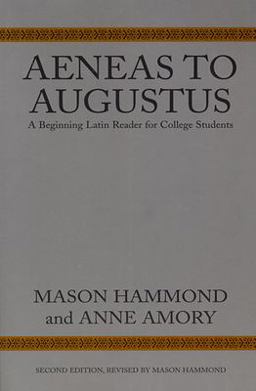 Aeneas to Augustus A Beginning Latin Reader for College Students, Second Edition 2nd 9780674006003 Front Cover