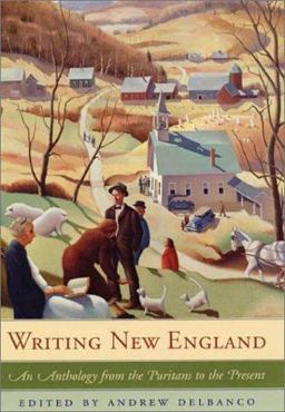 Writing New England An Anthology from the Puritans to the Present  9780674006034 Front Cover