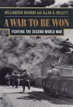 War to Be Won Fighting the Second World War  9780674006805 Front Cover