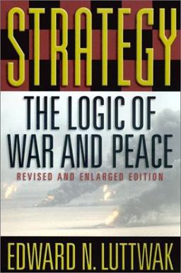Strategy The Logic of War and Peace, Revised and Enlarged Edition 2nd 9780674007031 Front Cover