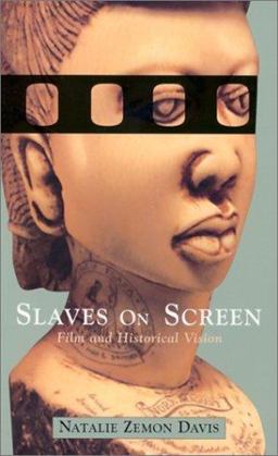 Slaves on Screen Film and Historical Vision  9780674008212 Front Cover