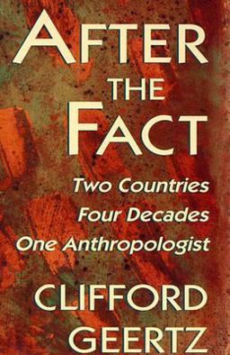 After the Fact Two Countries, Four Decades, One Anthropologist  9780674008724 Front Cover
