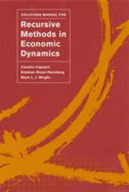 Solutions Manual for Recursive Methods in Economic Dynamics  9780674008885 Front Cover