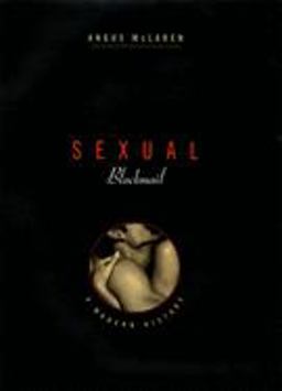 Sexual Blackmail A Modern History  9780674009240 Front Cover