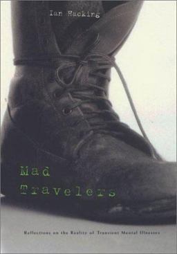 Mad Travelers Reflections on the Reality of Transient Mental Illnesses  9780674009547 Front Cover