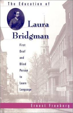 Education of Laura Bridgman First Deaf and Blind Person to Learn Language  9780674010055 Front Cover