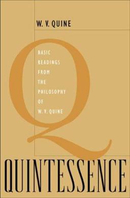 Quintessence Basic Readings from the Philosophy of W. V. Quine  9780674010482 Front Cover
