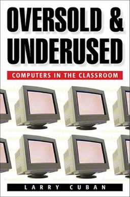 Oversold and Underused Computers in the Classroom  9780674011090 Front Cover
