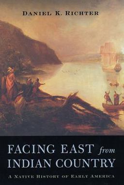 Facing East from Indian Country A Native History of Early America  9780674011175 Front Cover