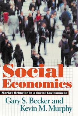Social Economics Market Behavior in a Social Environment  9780674011212 Front Cover