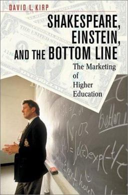 Shakespeare, Einstein, and the Bottom Line The Marketing of Higher Education  9780674011465 Front Cover