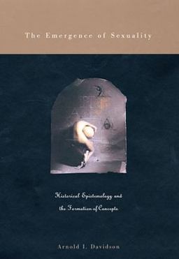 Emergence of Sexuality Historical Epistemology and the Formation of Concepts  9780674013704 Front Cover