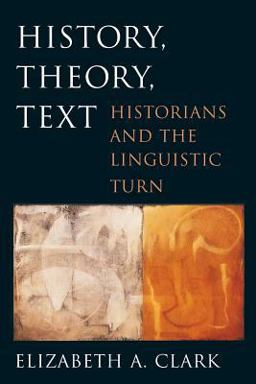 History, Theory, Text Historians and the Linguistic Turn  9780674015845 Front Cover