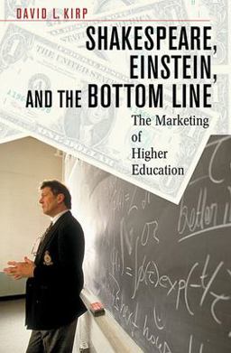 Shakespeare, Einstein, and the Bottom Line The Marketing of Higher Education  9780674016347 Front Cover