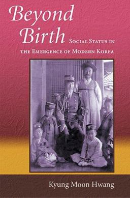 Beyond Birth Social Status in the Emergence of Modern Korea  9780674016569 Front Cover