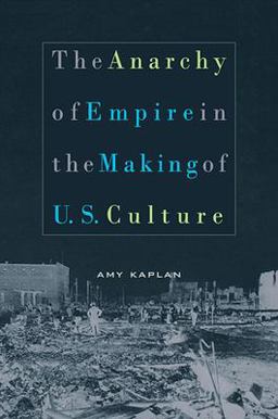 Anarchy of Empire in the Making of U. S. Culture  9780674017597 Front Cover