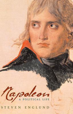 Napoleon A Political Life  9780674018037 Front Cover