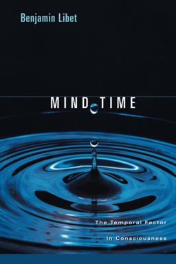 Mind Time The Temporal Factor in Consciousness  9780674018464 Front Cover
