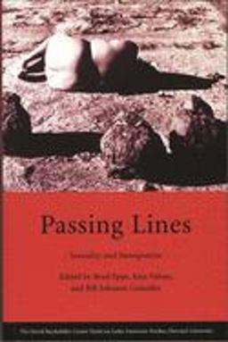 Passing Lines Sexuality and Immigration  9780674018853 Front Cover